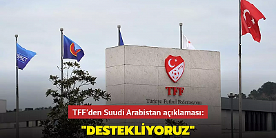 TFF'den Suudi Arabistan açıklaması: 