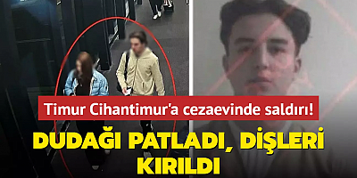 Timur Cihantimur'a cezaevinde saldırı! Dudağı patladı, dişleri kırıldı