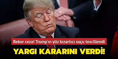 Trump'ın yüz kızartıcı suçu tescillendi! ABD yargısından rekor ceza...