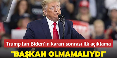 Trump'tan Biden'ın kararı sonrası ilk açıklama: Hiç Başkan olmamalıydı