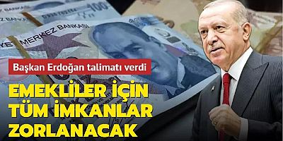Tüm imkanlar zorlanacak! Başkan Erdoğan, maaşlarında artış bekleyen emekliler için talimatı verdi