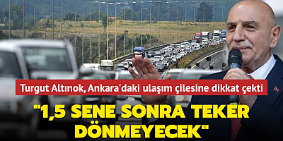 Turgut Altınok, Ankara'daki ulaşım çilesine dikkat çekti: 
