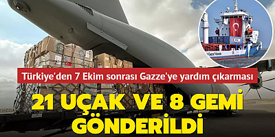 Türkiye'den 7 Ekim sonrası Gazze'ye yardım çıkarması: 21 uçak ve 8 gemi gönderildi