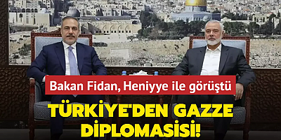 Türkiye'den Gazze diplomasisi! Bakan Fidan, Hamas Lideri Heniyye ile görüştü