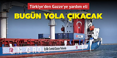 Türkiye'den Gazze'ye yardım eli: Bugün yola çıkacak
