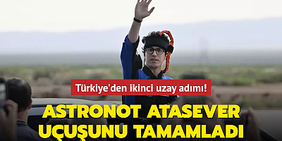 Türkiye'den ikinci uzay adımı! Astronot Atasever uçuşunu tamamladı