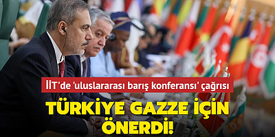 Türkiye Gazze için önerdi! İİT'de 'uluslararası barış konferansı' çağrısı