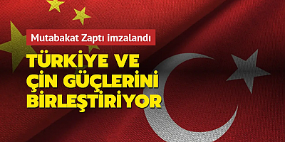Türkiye ve Çin güçlerini birleştiriyor... Mutabakat Zaptı imzalandı