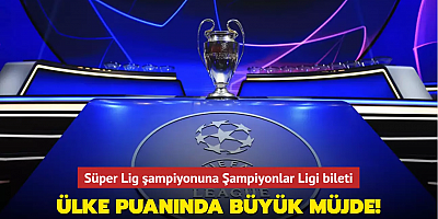 Ülke puanında büyük müjde! Süper Lig şampiyonuna Şampiyonlar Ligi bileti