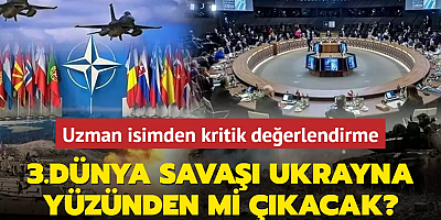 Uzman isimden kritik değerlendirme: 3.Dünya Savaşı Ukrayna yüzünden mi çıkacak?