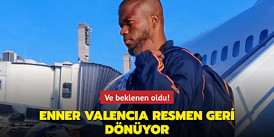 Ve beklenen oldu! Enner Valencia resmen geri dönüyor...