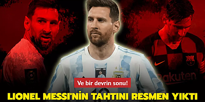 Ve bir devrin sonu! Lionel Messi'nin tahtını resmen yıktı...