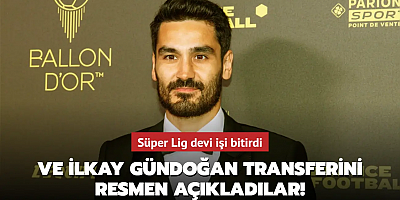 Ve İlkay Gündoğan transferini resmen açıkladılar! Süper Lig devi işi bitirdi