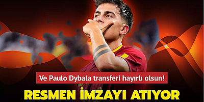 Ve Paulo Dybala transferi hayırlı olsun! Resmen imzayı atıyor...