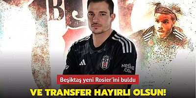 Ve transfer hayırlı olsun! Beşiktaş yeni Valentin Rosier'ini buldu