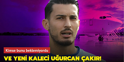Ve yeni kaleci Uğurcan Çakır! Kimse bunu beklemiyordu: Transferi resmen duyurdular...