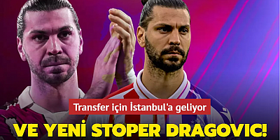 Ve yeni stoper Aleksandar Dragovic! Transfer için İstanbul'a geliyor