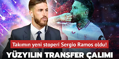 Ve yüzyılın transfer çalımı: Sergio Ramos hayırlı olsun! Takımın yeni stoperi oldu...