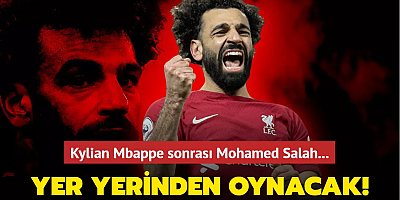 Yer yerinden oynacak! Kylian Mbappe sonrası Mohamed Salah: Takım yıldızlar karmasına döndü