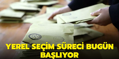 Yerel seçim süreci bugün başlıyor