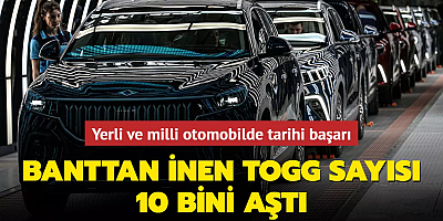 Yerli ve milli otomobilde tarihi başarı... Banttan inen Togg sayısı 10 bini aştı