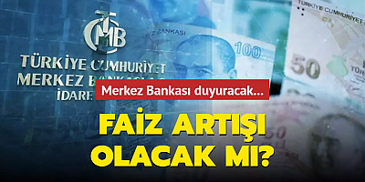Yılın ilk faiz kararı açıklanacak! Faiz artışı olacak mı?