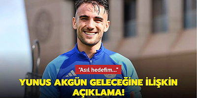 Yunus Akgün geleceğine ilişkin açıklama! 