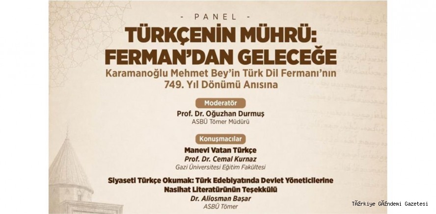 TÜRKÇENİN MÜHRÜ: FERMAN'DAN GELECEĞE PANELİ ANKARA'DA GERÇEKLEŞTİ